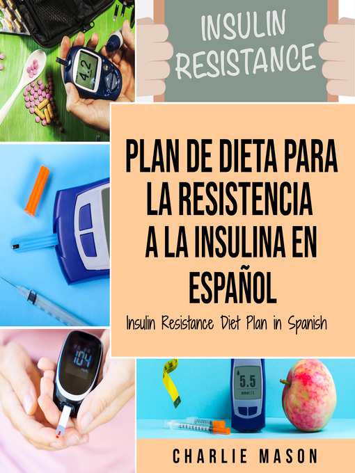 Title details for Plan De Dieta Para La Resistencia a La Insulina En Español/Insulin Resistance Diet Plan in Spanish by Charlie Mason - Wait list